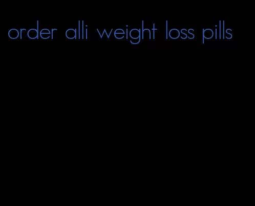 order alli weight loss pills