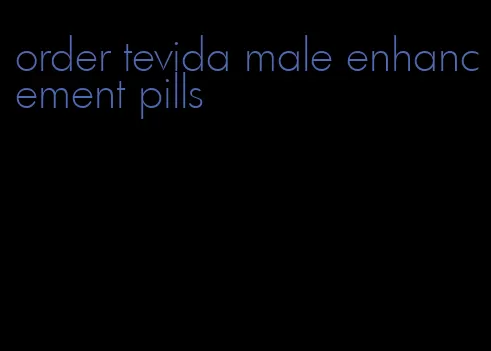 order tevida male enhancement pills