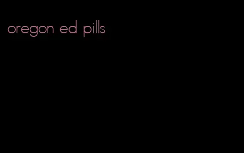 oregon ed pills