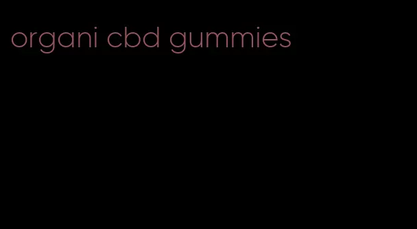 organi cbd gummies