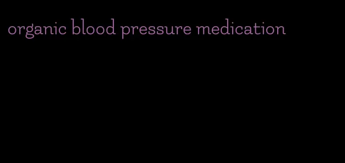 organic blood pressure medication