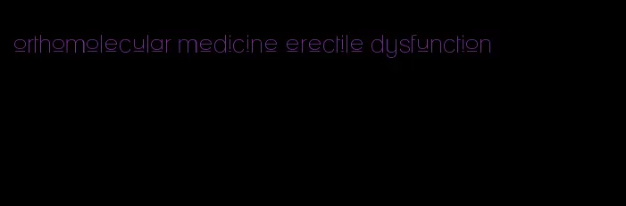 orthomolecular medicine erectile dysfunction