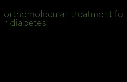 orthomolecular treatment for diabetes