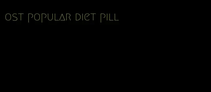 ost popular diet pill
