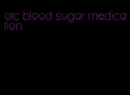 otc blood sugar medication