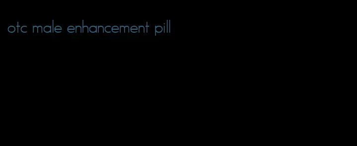 otc male enhancement pill