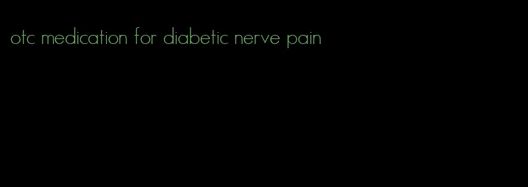 otc medication for diabetic nerve pain