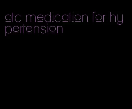 otc medication for hypertension