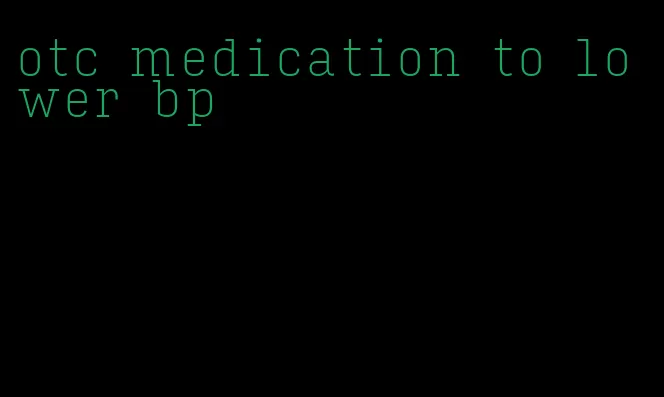 otc medication to lower bp