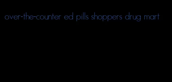 over-the-counter ed pills shoppers drug mart