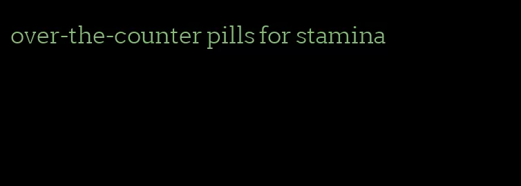 over-the-counter pills for stamina