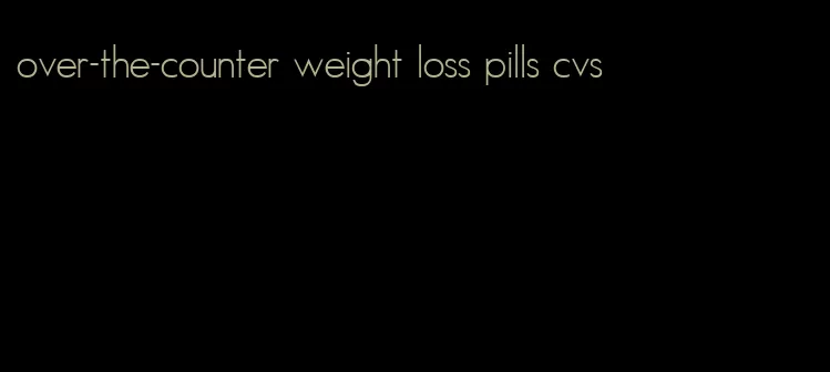over-the-counter weight loss pills cvs