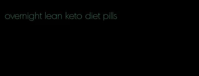 overnight lean keto diet pills