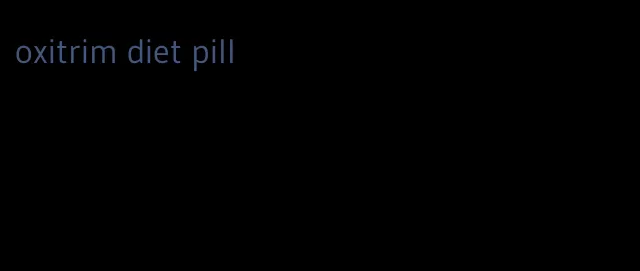 oxitrim diet pill