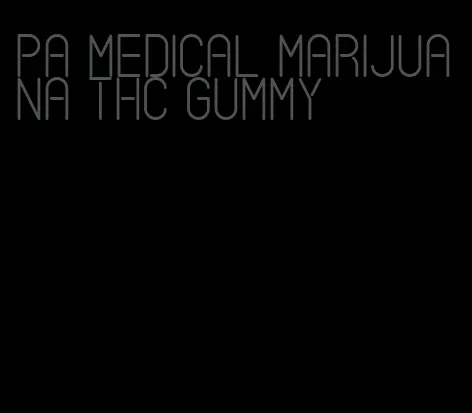 pa medical marijuana thc gummy
