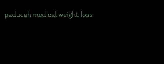 paducah medical weight loss