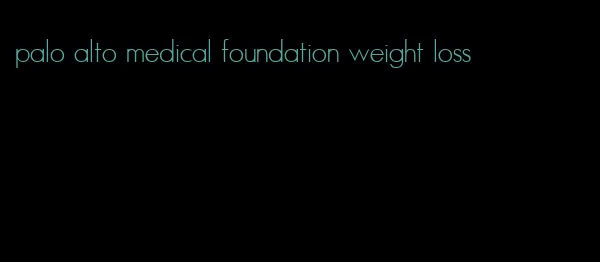 palo alto medical foundation weight loss