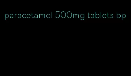 paracetamol 500mg tablets bp