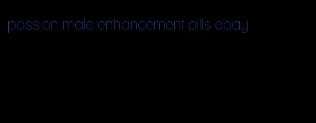 passion male enhancement pills ebay