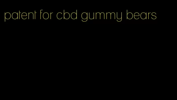 patent for cbd gummy bears