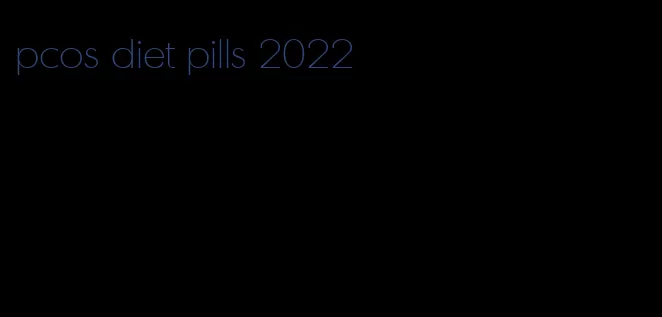 pcos diet pills 2022