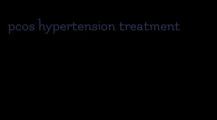 pcos hypertension treatment
