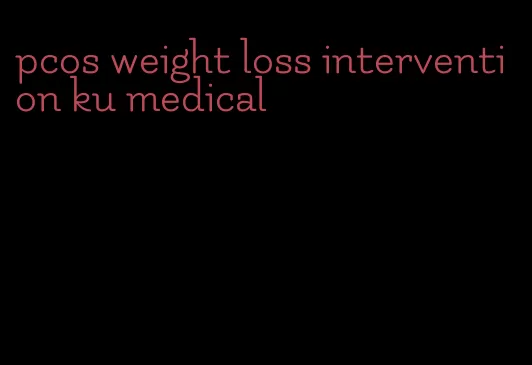 pcos weight loss intervention ku medical