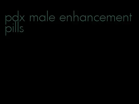 pdx male enhancement pills