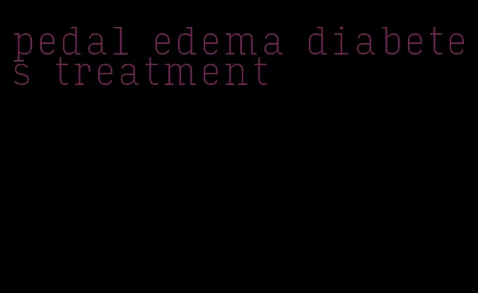 pedal edema diabetes treatment