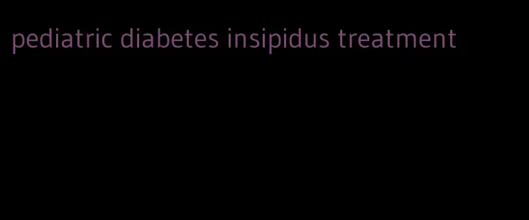 pediatric diabetes insipidus treatment