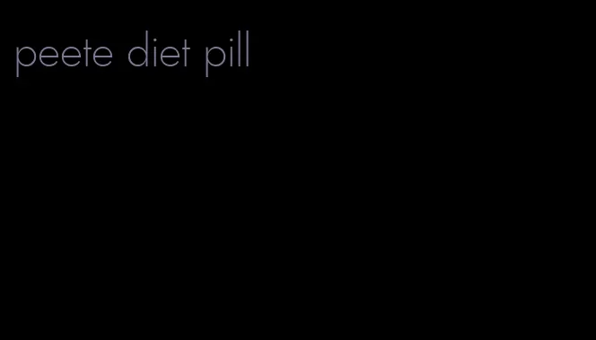 peete diet pill