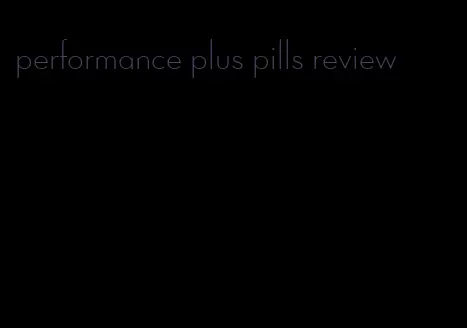 performance plus pills review