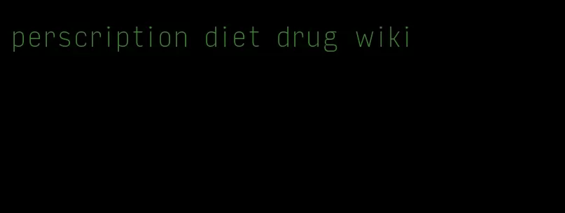 perscription diet drug wiki