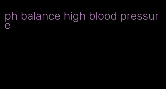 ph balance high blood pressure