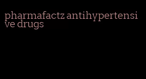 pharmafactz antihypertensive drugs