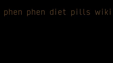 phen phen diet pills wiki