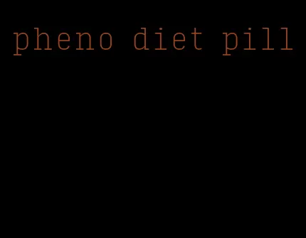pheno diet pill