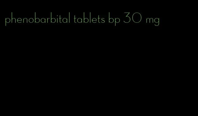 phenobarbital tablets bp 30 mg
