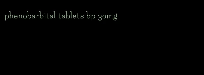 phenobarbital tablets bp 30mg