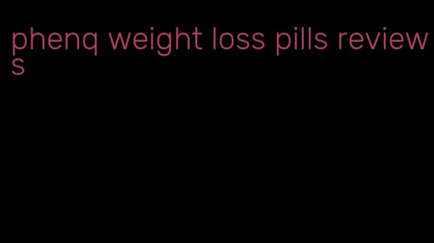 phenq weight loss pills reviews