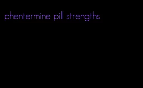 phentermine pill strengths