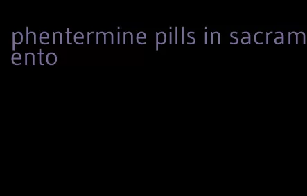 phentermine pills in sacramento