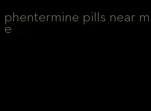 phentermine pills near me