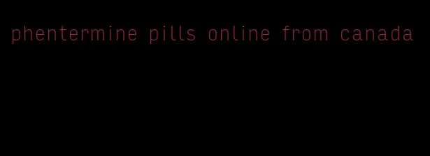 phentermine pills online from canada