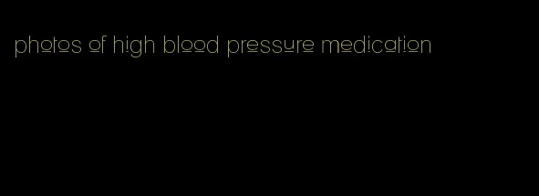 photos of high blood pressure medication