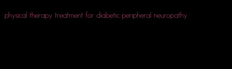 physical therapy treatment for diabetic peripheral neuropathy