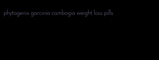 phytogenix garcinia cambogia weight loss pills