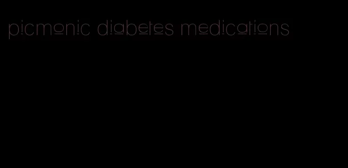 picmonic diabetes medications