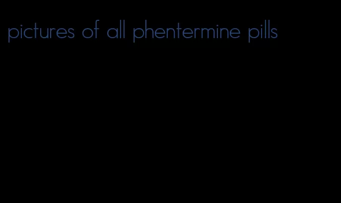 pictures of all phentermine pills