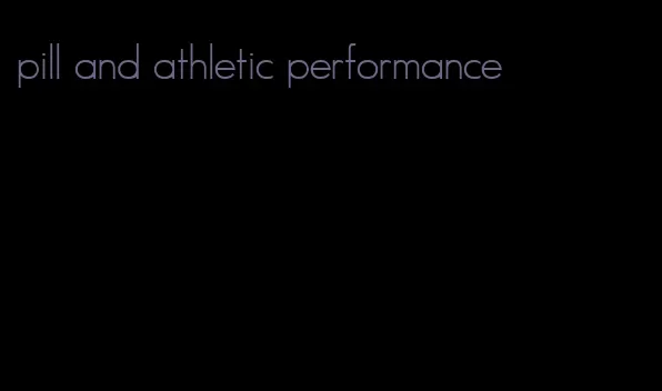 pill and athletic performance